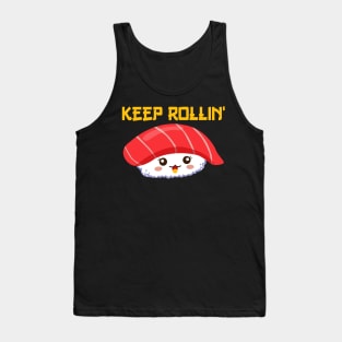 Keep rollin sushi Funny Tank Top